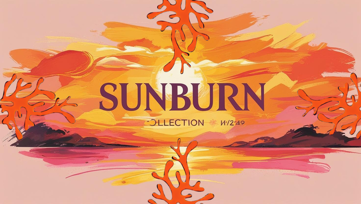 Collection Sunburn ☀️